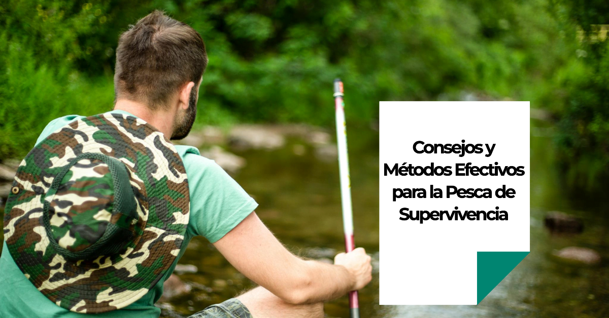 Técnicas de Pesca de Supervivencia: Consejos y Métodos Efectivos